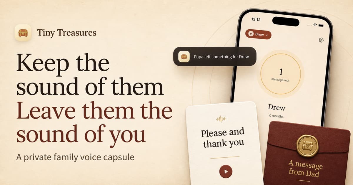 Keep the sound of them, leave them the sound of you. Tiny Treasures, a private family voice capsule for iPhone and Android.